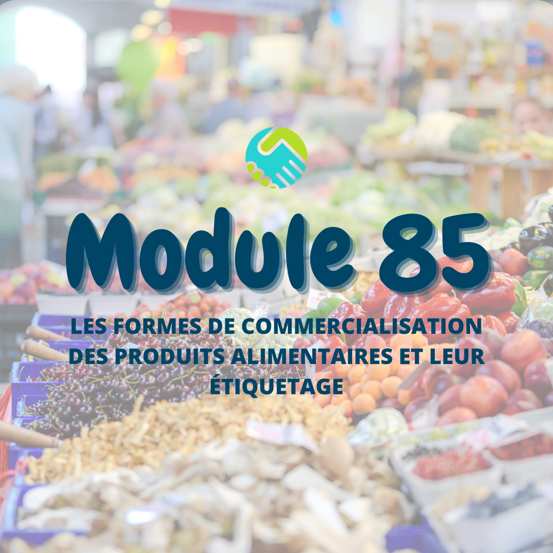 Module 85: Les formes de commercialisation des produits alimentaires et leur étiquetage