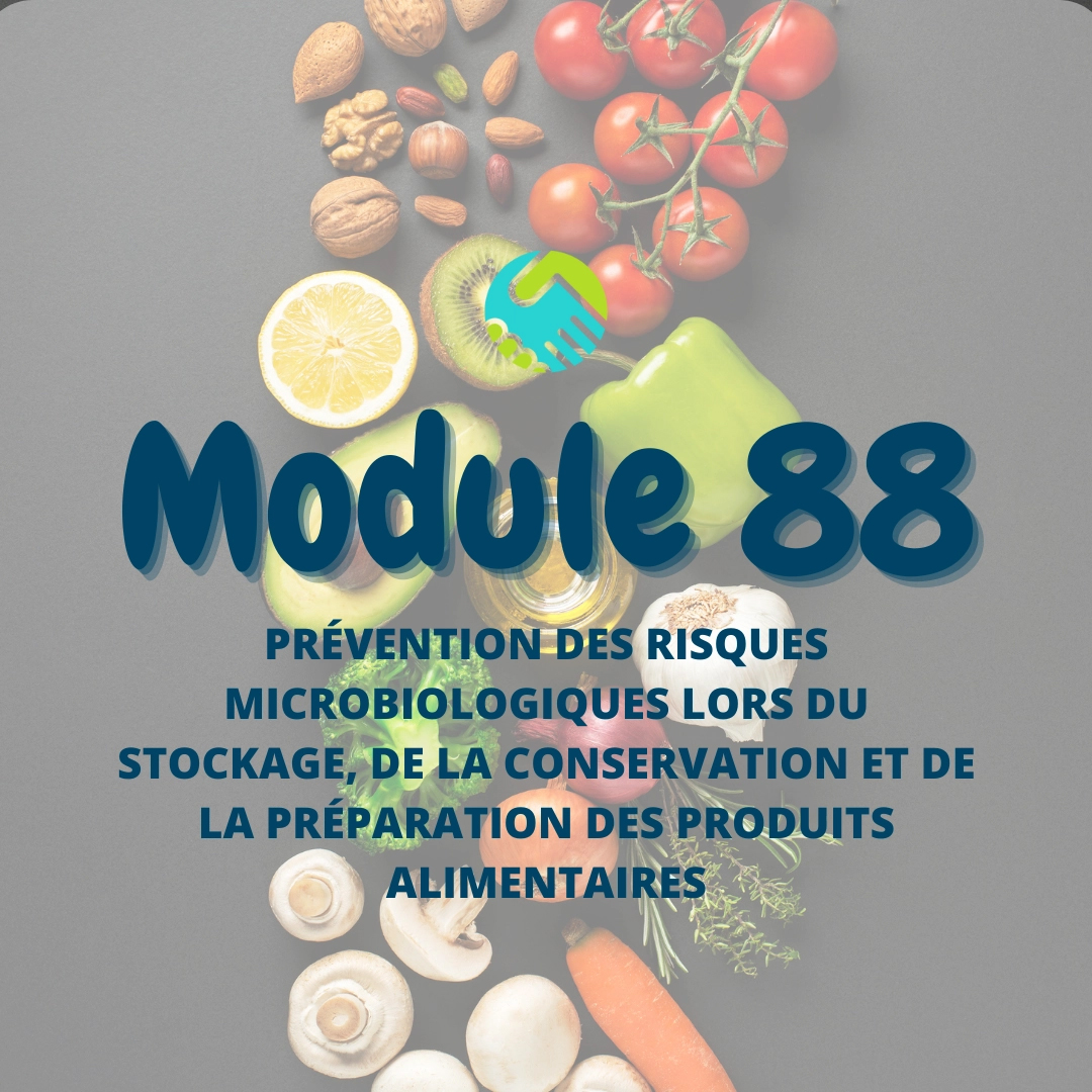 Module 88: Prévention des risques microbiologiques lors du stockage, de la conservation et de la préparation des produits alimentaires