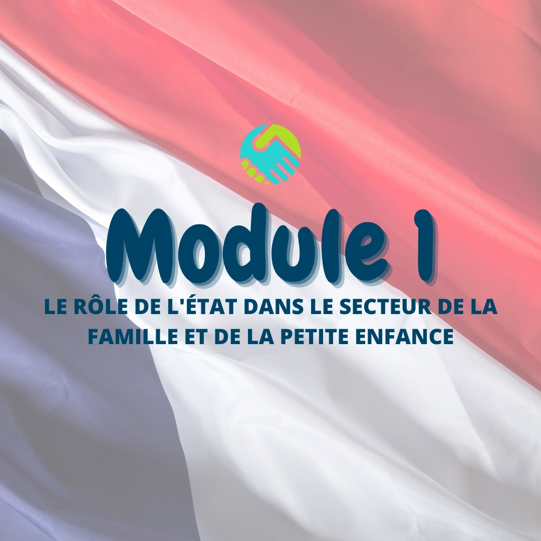 Module 1: Le rôle de l'État dans le secteur de la famille et de la petite enfance