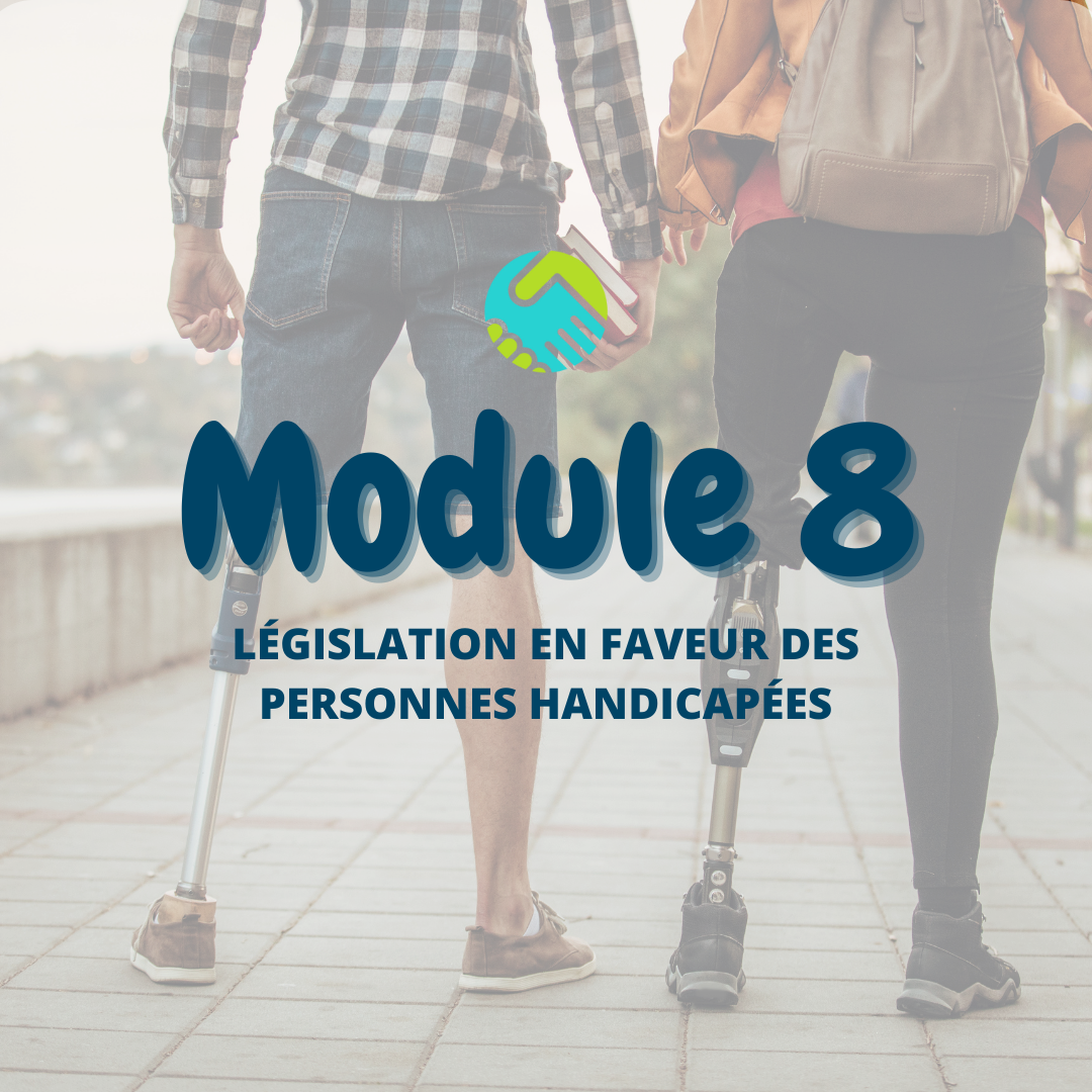 Module 8 : Législation en faveur des personnes handicapées