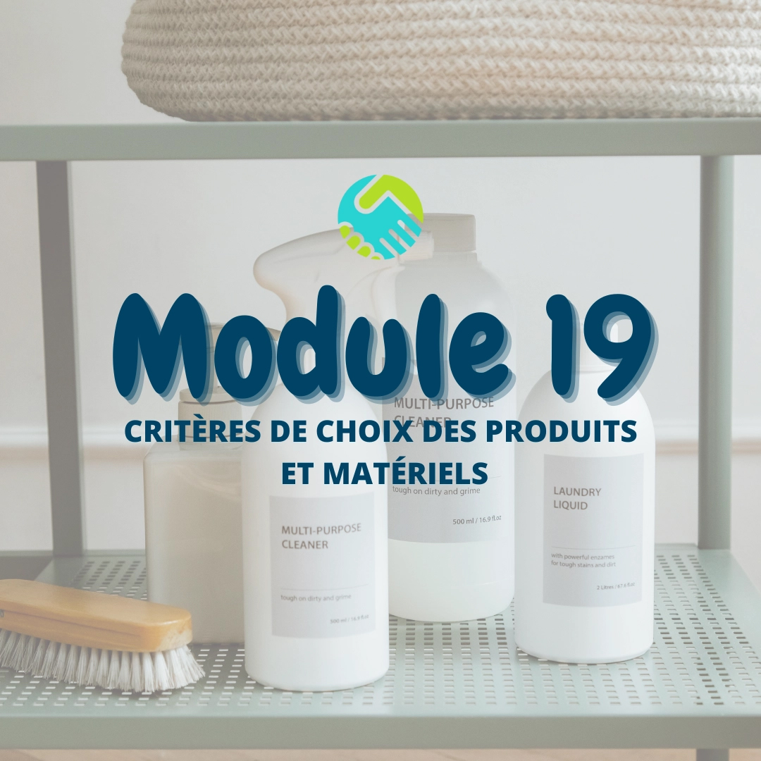 Module 19 : Critères de choix des produits et matériels