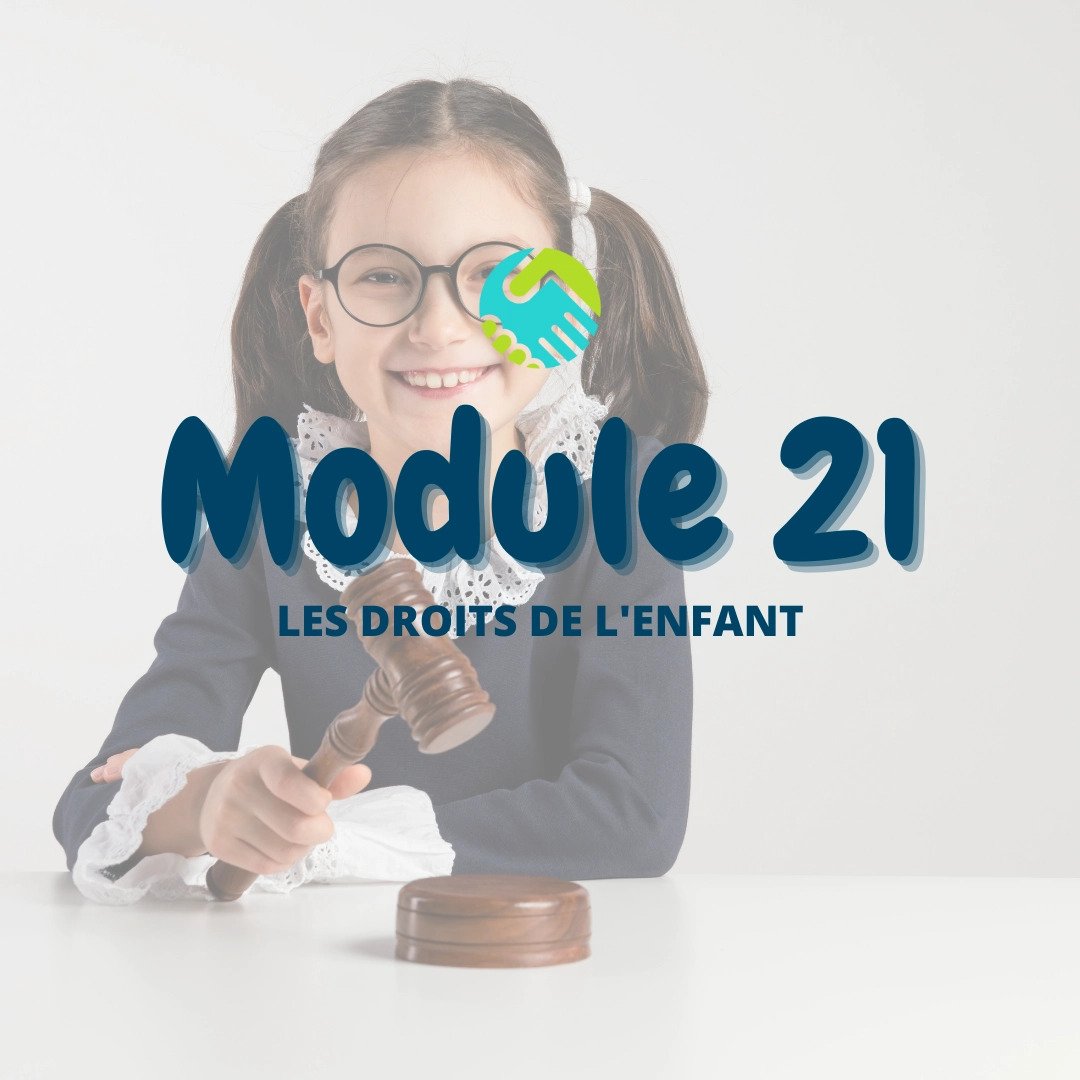 Module 21 : Les droits de l'enfant