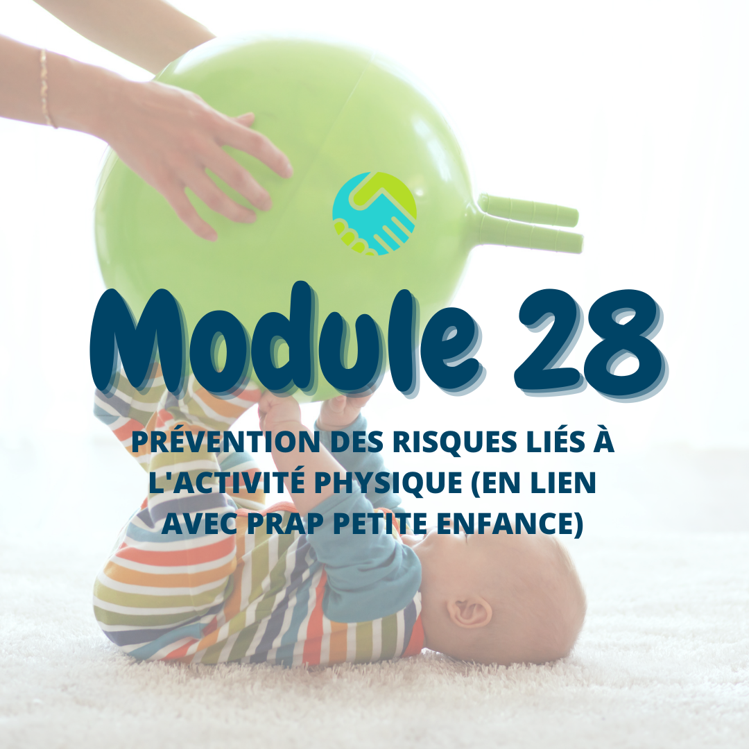 Module 28 : Prévention des risques liés à l'activité physique (en lien avec PRAP Petite Enfance)