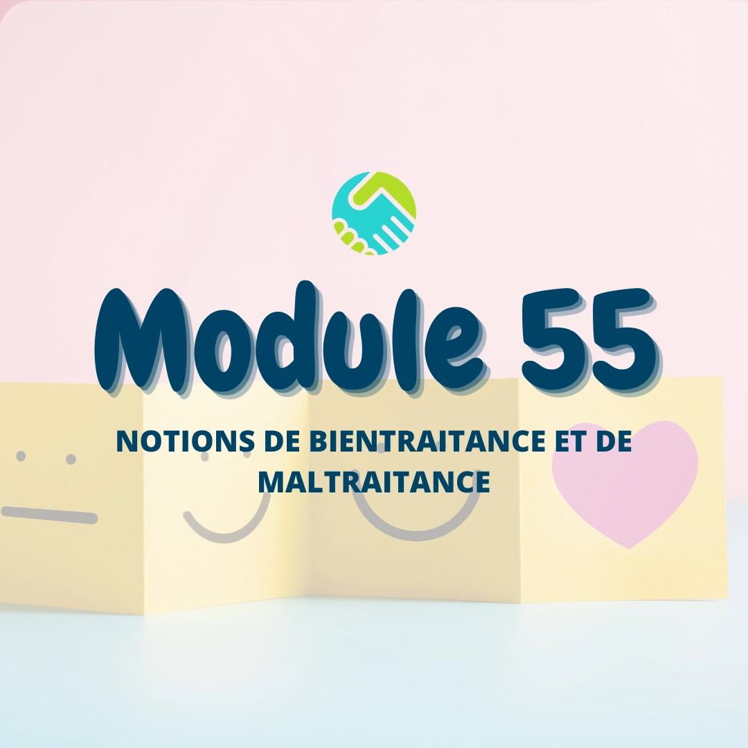Module 55 : Notions de bientraitance et de maltraitance