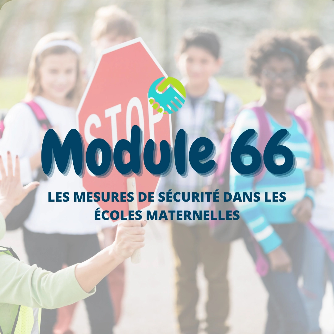 Module 66 : Les mesures de sécurité dans les écoles maternelles
