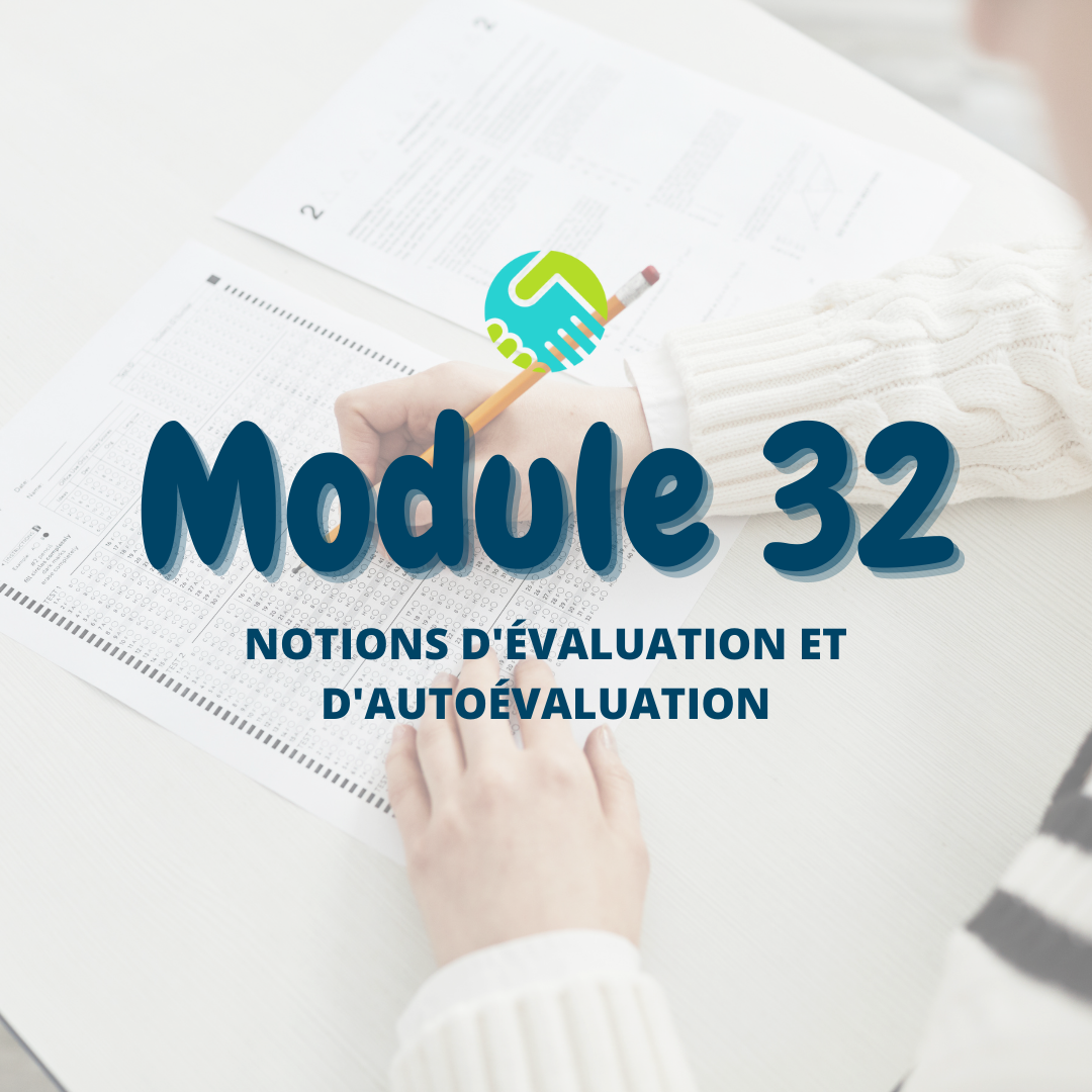 Module 32 : Notions d'évaluation et d'autoévaluation