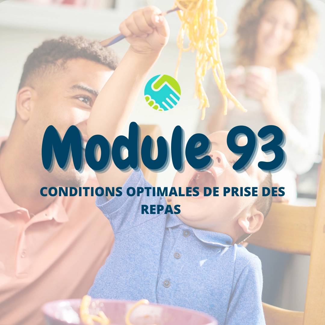 Module 93 : Conditions optimales de prise des repas