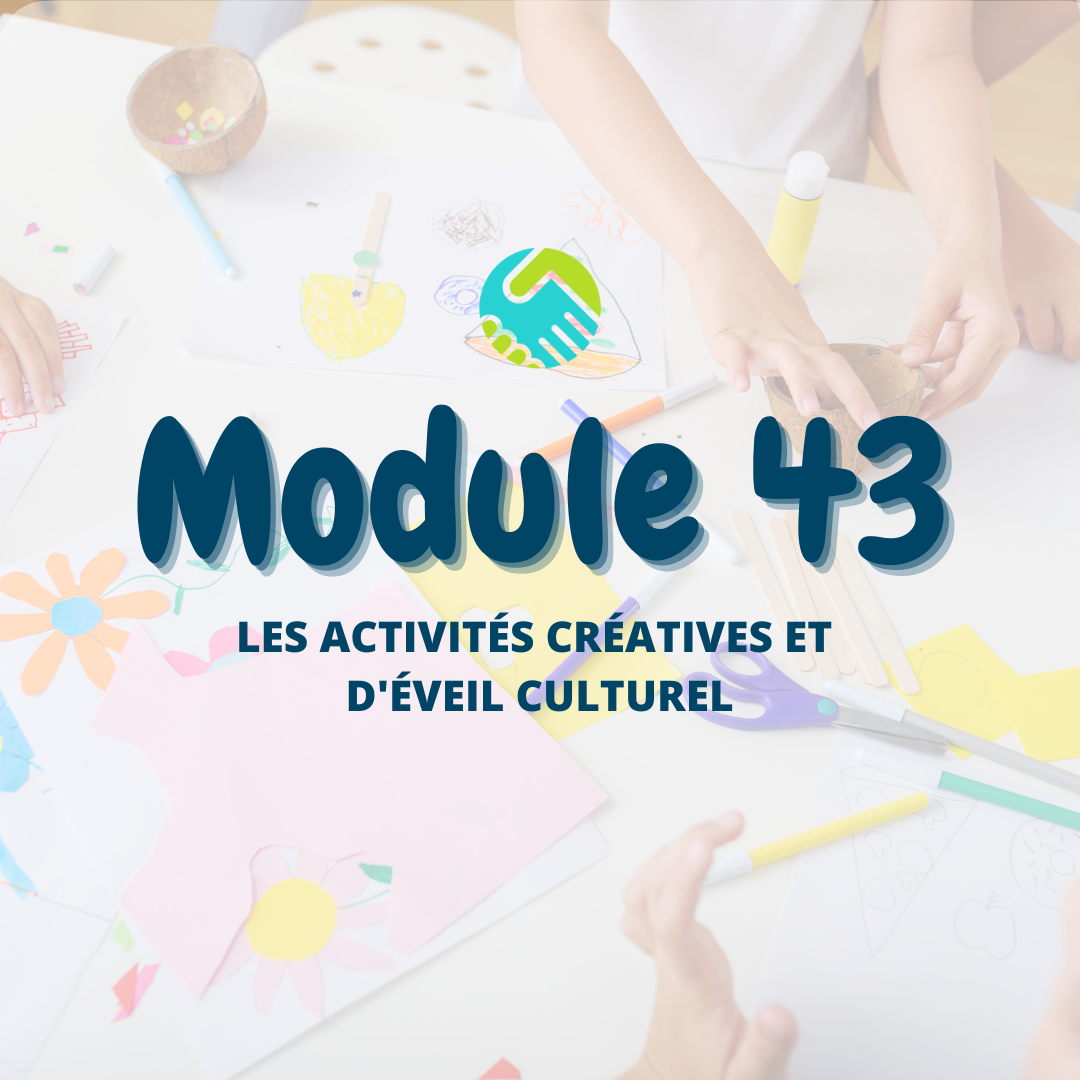 Module 43 : Les activités créatives et d'éveil culturel