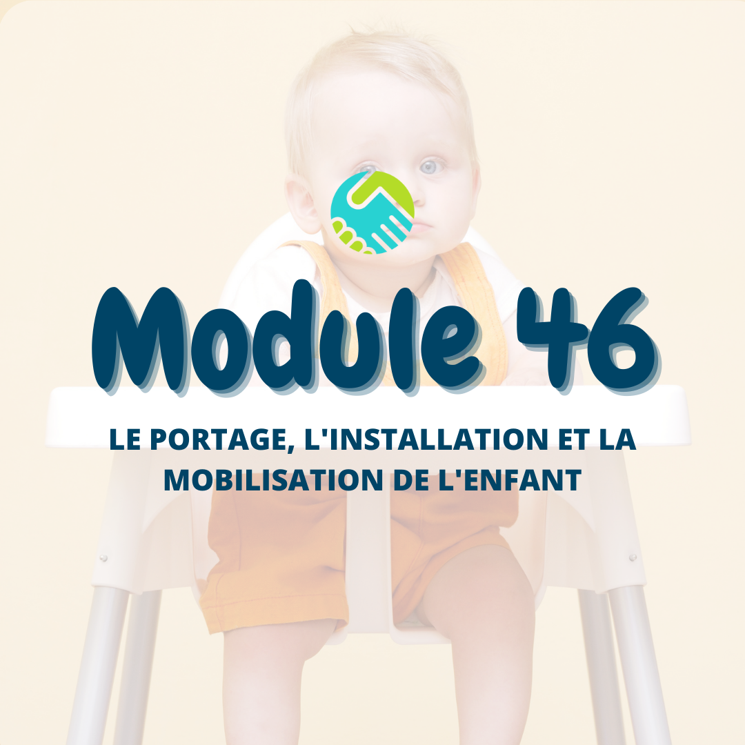 Module 46 : Le portage, l'installation et la mobilisation de l'enfant