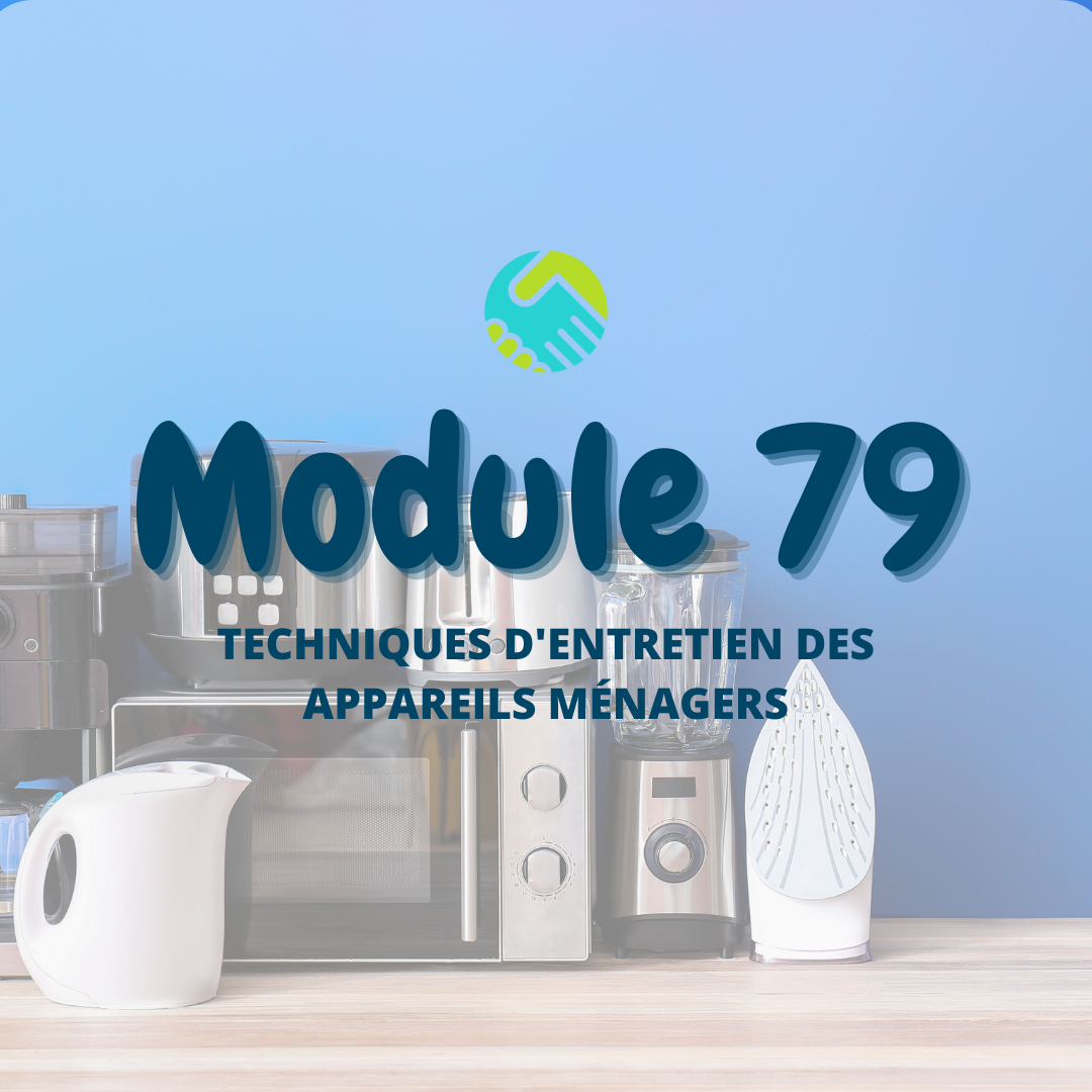 Module 79: Techniques d'entretien des appareils ménagers