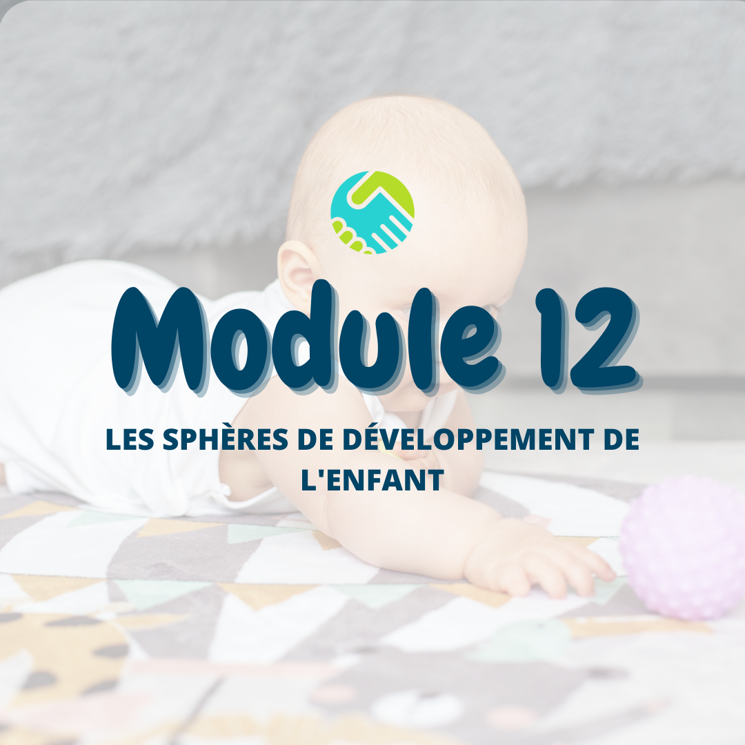 Module 12: Les sphères de développement de l'enfant